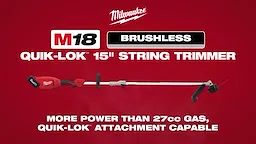 M18 QUIK-LOK Brushless 15” String Trimmer.