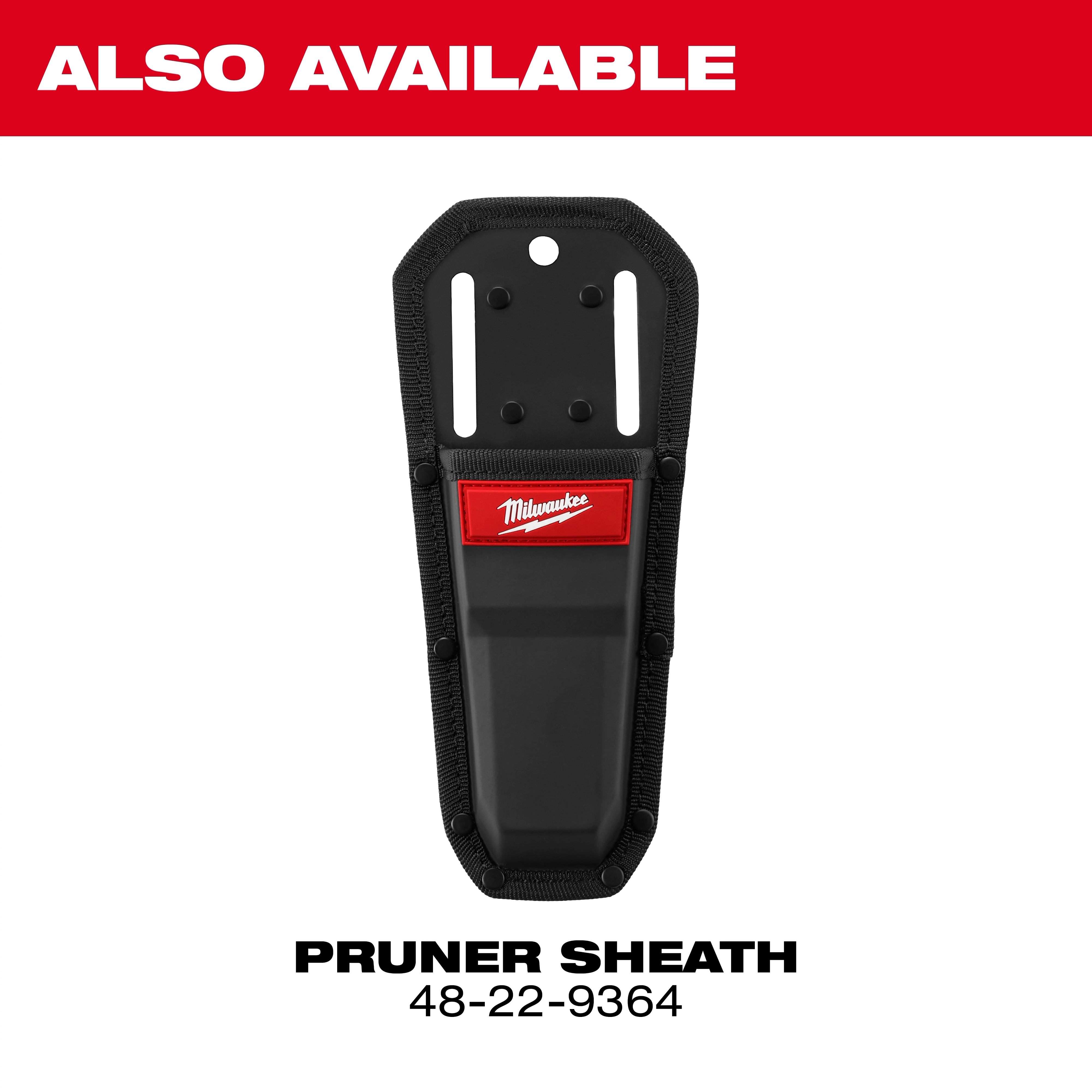 This image shows a Pruner Sheath designed by Milwaukee, model number 48-22-9364. The sheath is black with a red Milwaukee logo and is displayed against a white background with "ALSO AVAILABLE" in red at the top.