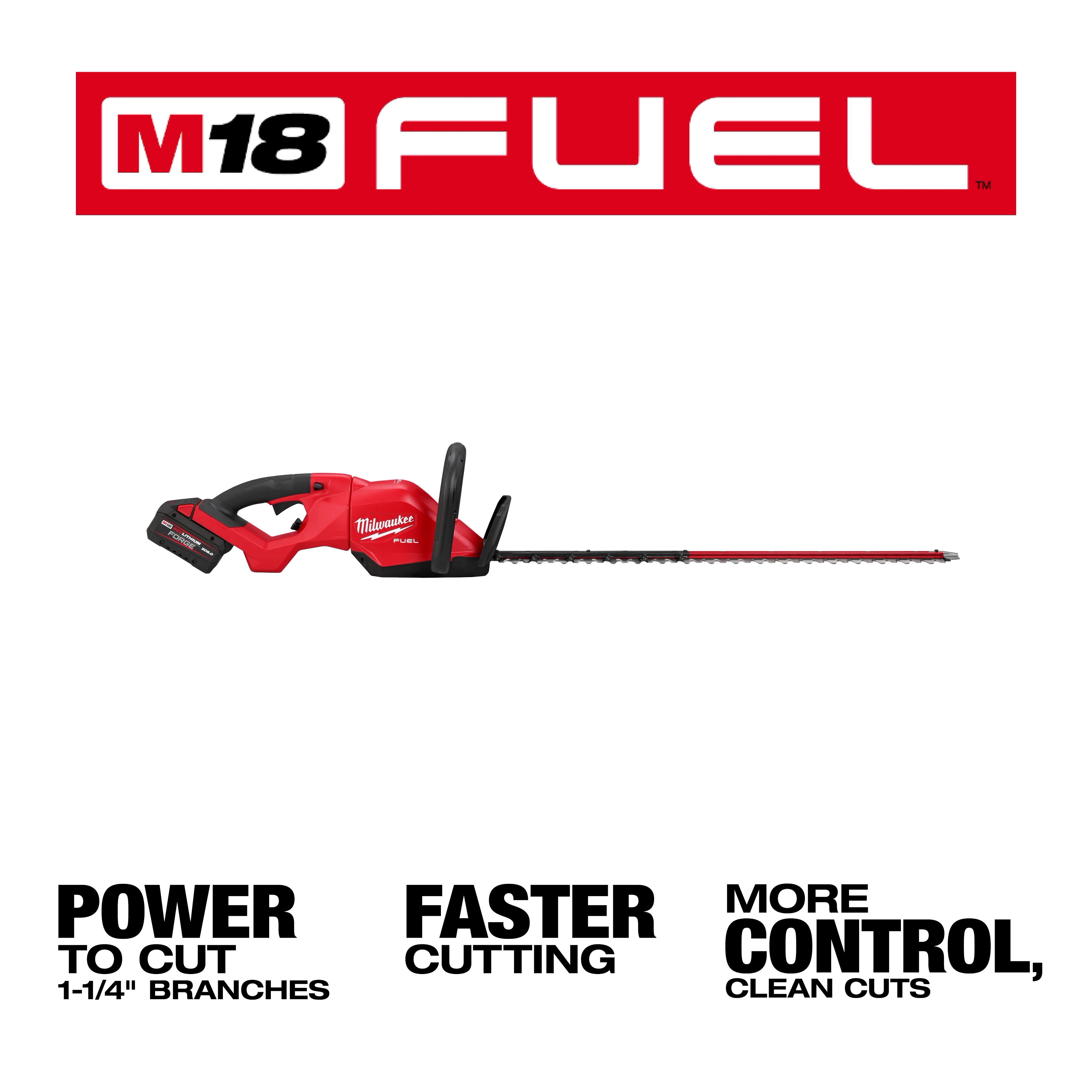 Image of the M18 FUEL™ 30" Hedge Trimmer. Features a red and black design with a long cutting blade. Text highlights "Power to cut 1-1/4" branches," "Faster cutting," and "More control, clean cuts" in bold letters.