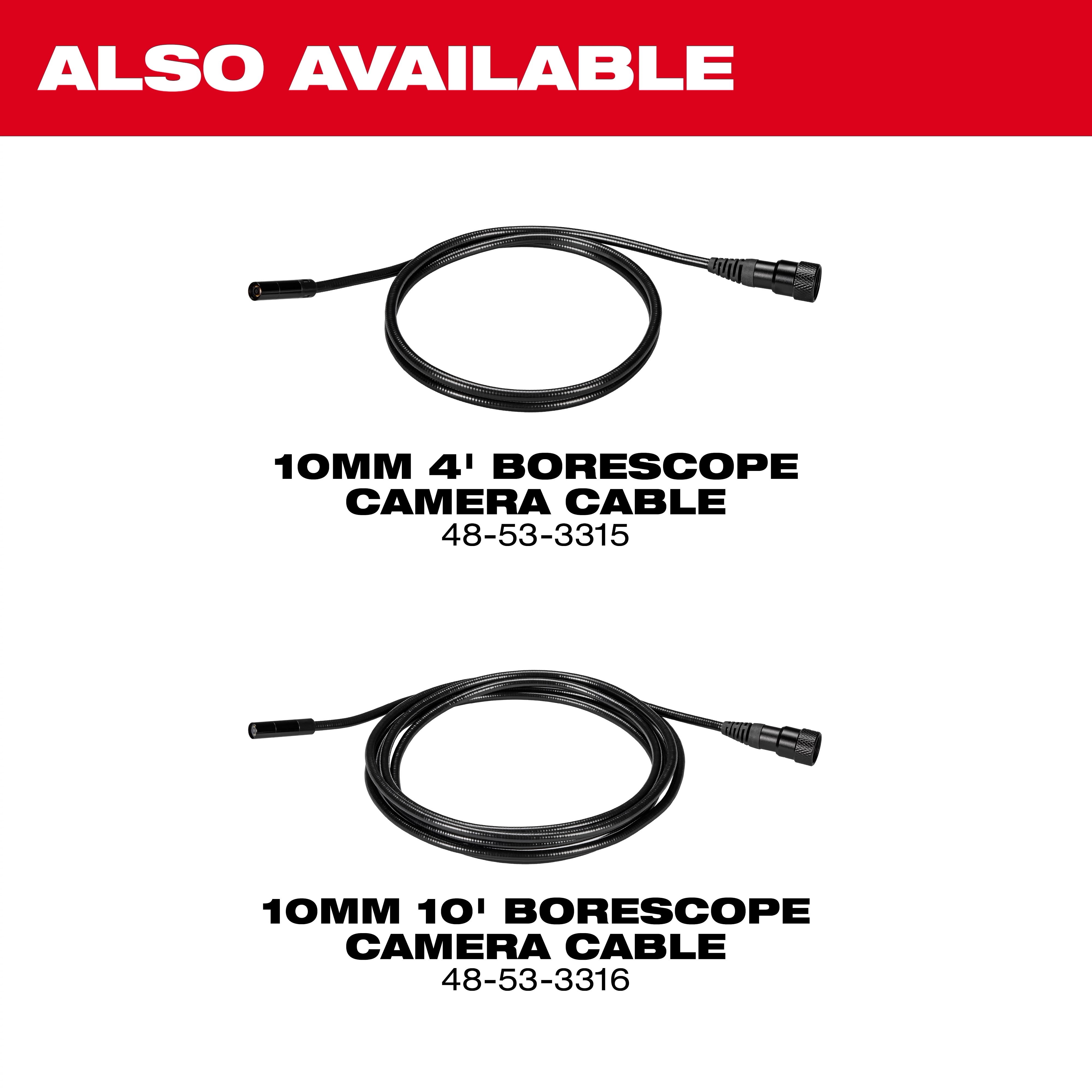 The image shows two borescope camera cables with specifications. The top cable is a 10mm, 4-foot borescope camera cable with part number 48-53-3315. The bottom cable is a 10mm, 10-foot borescope camera cable with part number 48-53-3316. Text at the top reads "ALSO AVAILABLE" on a red background.