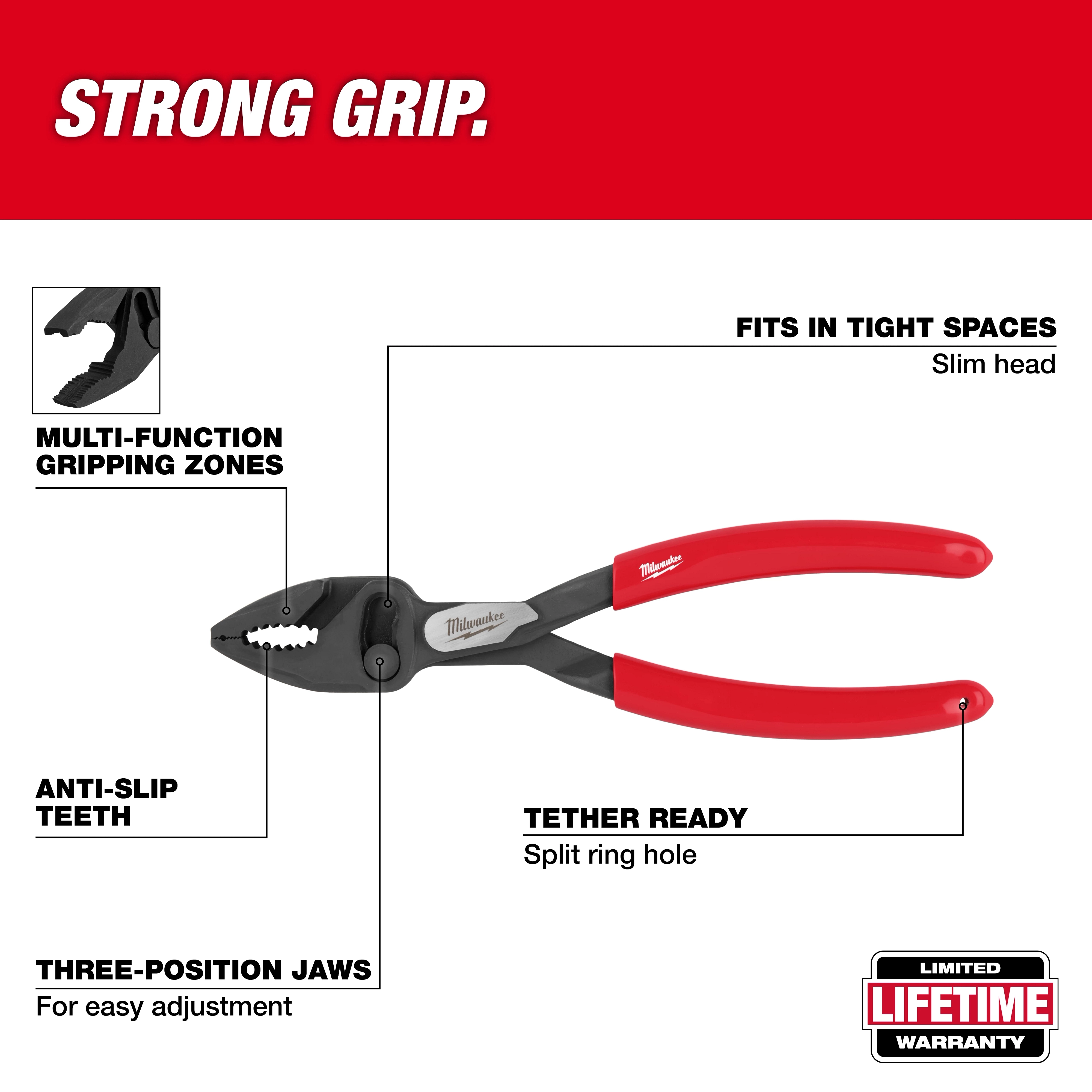 8" Slip Joint Pliers with multi-function gripping zones, anti-slip teeth, three-position jaws, tether-ready split ring hole, and slim head for tight spaces.
