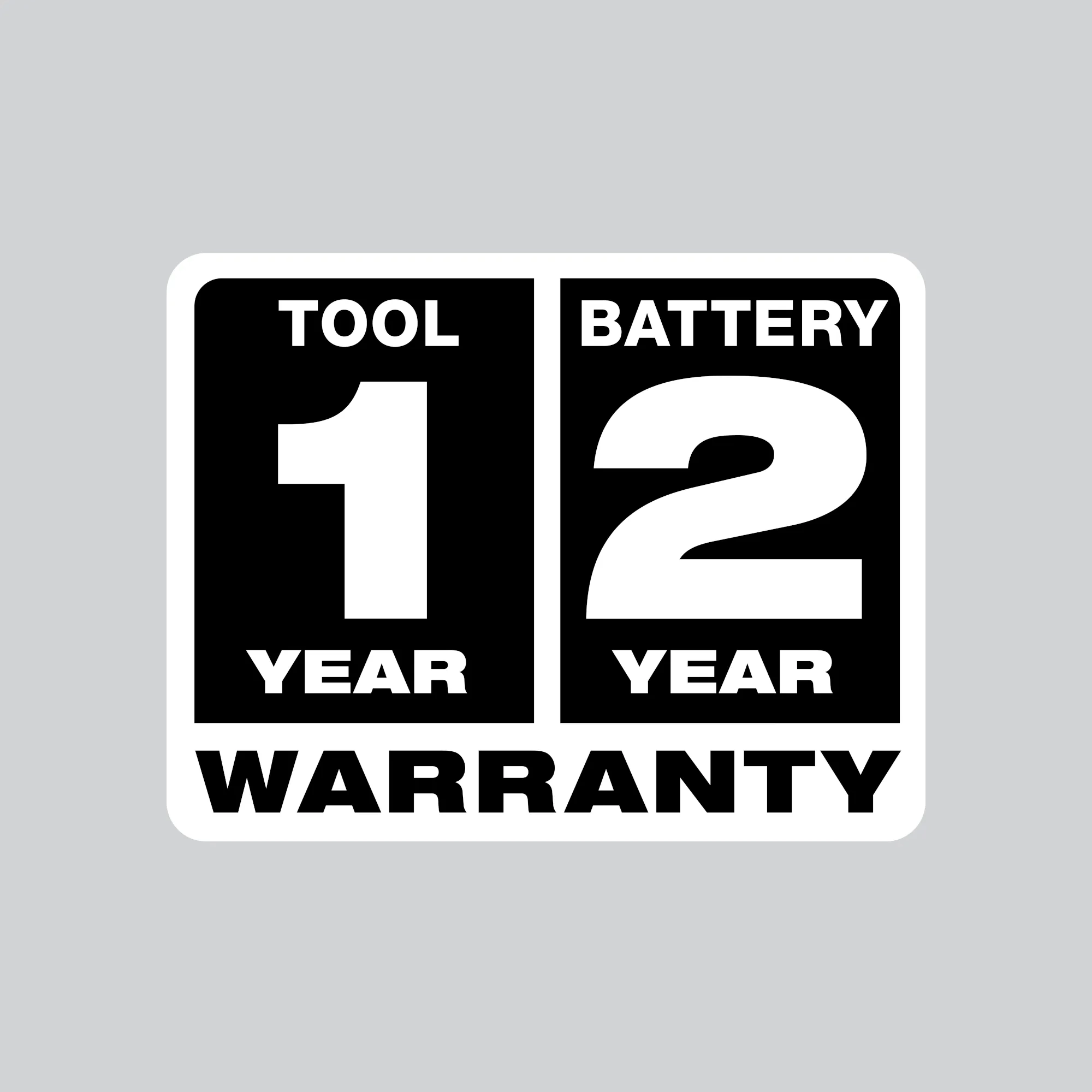 1 year tool warranty and 2 year battery warranty