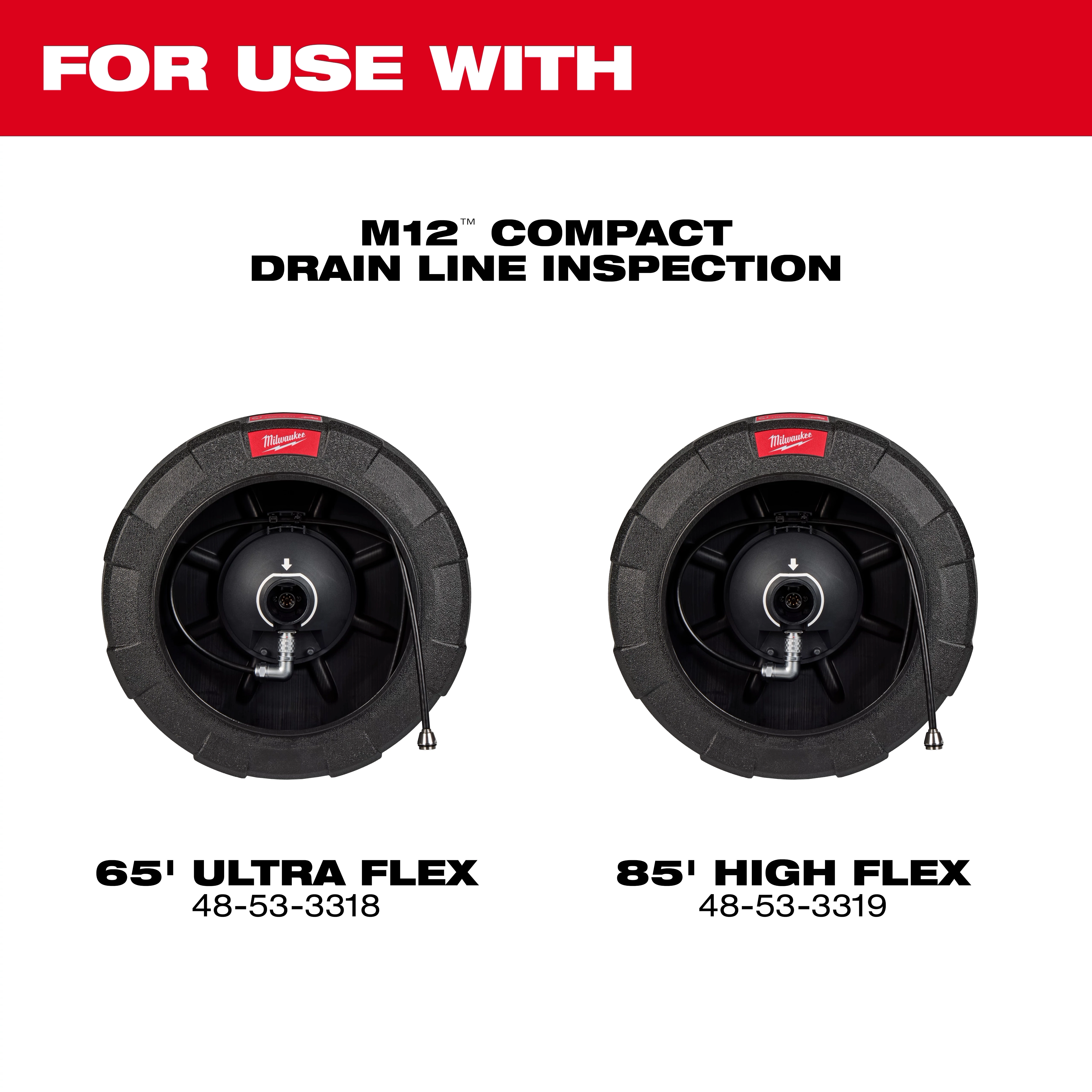 This image features a comparison of two drain line inspection devices from Milwaukee. On the left is the 65' Ultra Flex (48-53-3318), and on the right is the 85' High Flex (48-53-3319). The text "For Use With M12 Compact Drain Line Inspection" is displayed above the devices.
