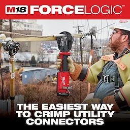 A line worker uses a Milwaukee M18 FORCE LOGIC tool to crimp utility connectors on overhead wires. The tool is held vertically and connected to the wires, demonstrating its efficiency and ease of use. Text on the image reads "THE EASIEST WAY TO CRIMP UTILITY CONNECTORS."