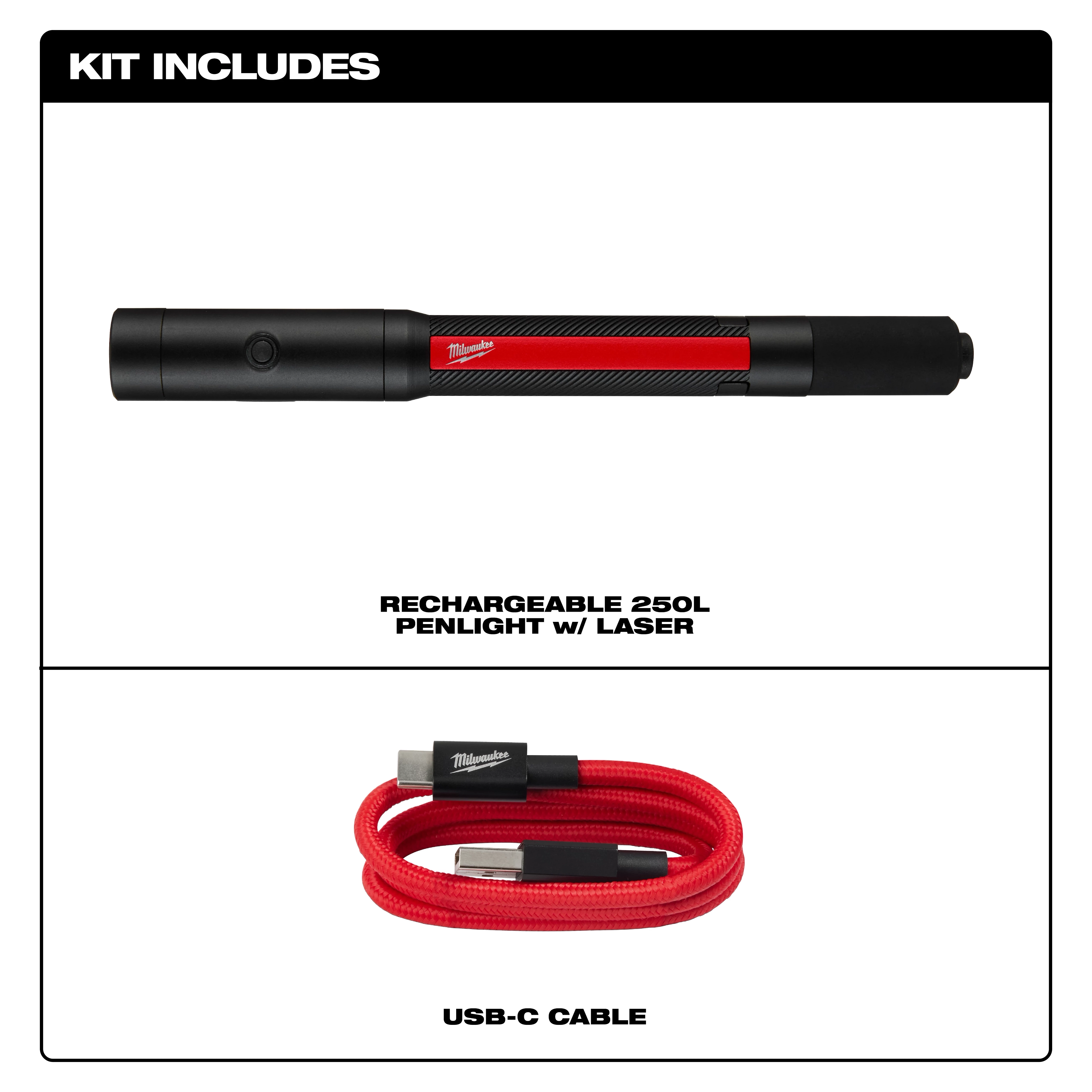 This image shows the Milwaukee® Rechargeable 250L Penlight with Laser, a black and red penlight. Below it is a red USB-C cable. The text “Kit includes” is at the top, with “Rechargeable 250L Penlight w/ Laser” and “USB-C cable” labels identifying the items.