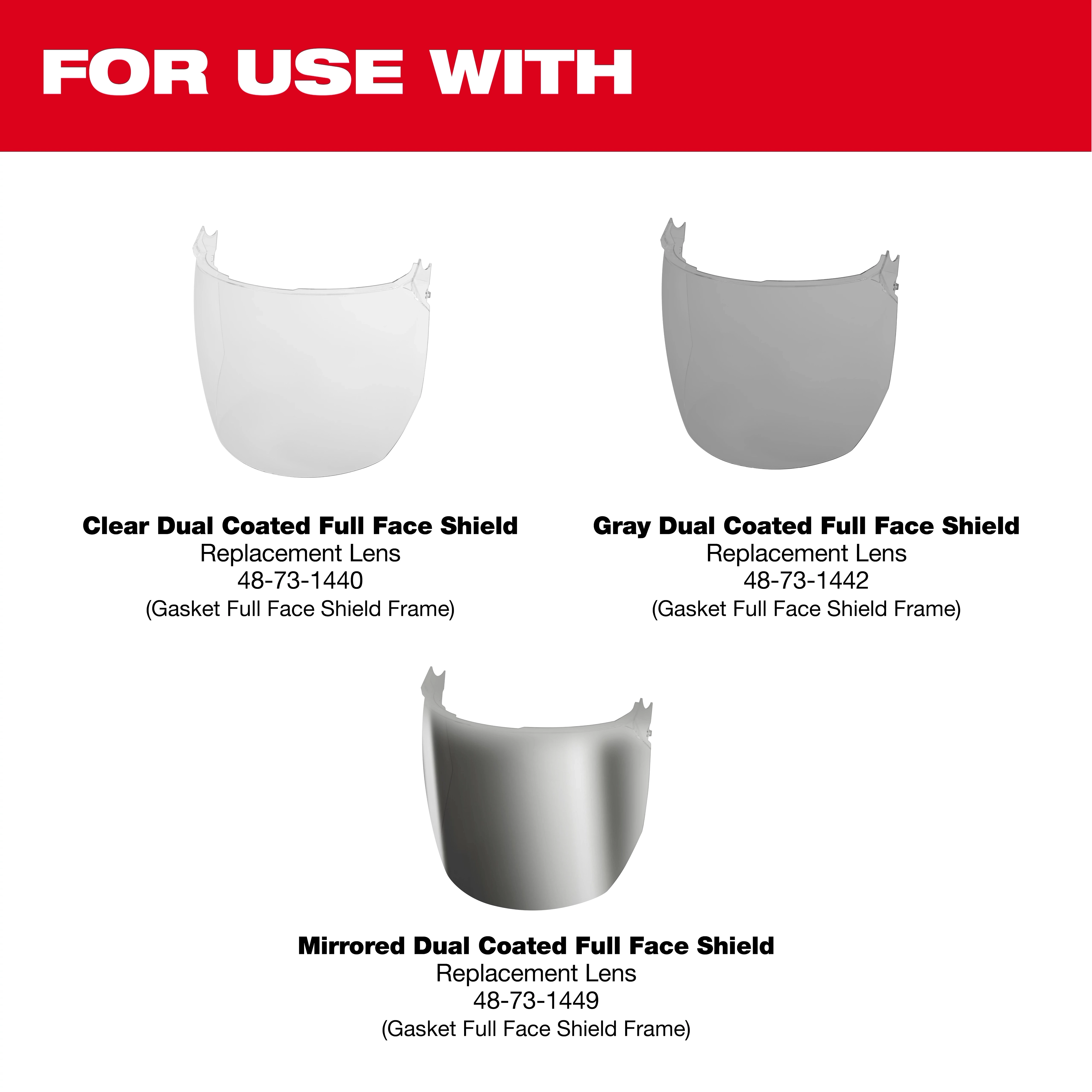 Image showing three types of replacement lenses for the BOLT™ Gasketed Full Face Shield Replacement Frame (Compatible with Milwaukee® BOLT™ Safety Helmets & BOLT™ Hard Hats). The lenses are Clear Dual Coated (48-73-1440), Gray Dual Coated (48-73-1442), and Mirrored Dual Coated (48-73-1449).