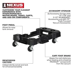 NEXUS™ Wet/Dry Vacuum Cart has reinforced casters, a foot pedal for easy tank removal, accessory storage slots for 1-7/8" and 2-1/2" MILWAUKEE® accessories, and a cart foot brake for stability during loading and unloading of PACKOUT™ components. Customizable cleanup system with interchangeable components.