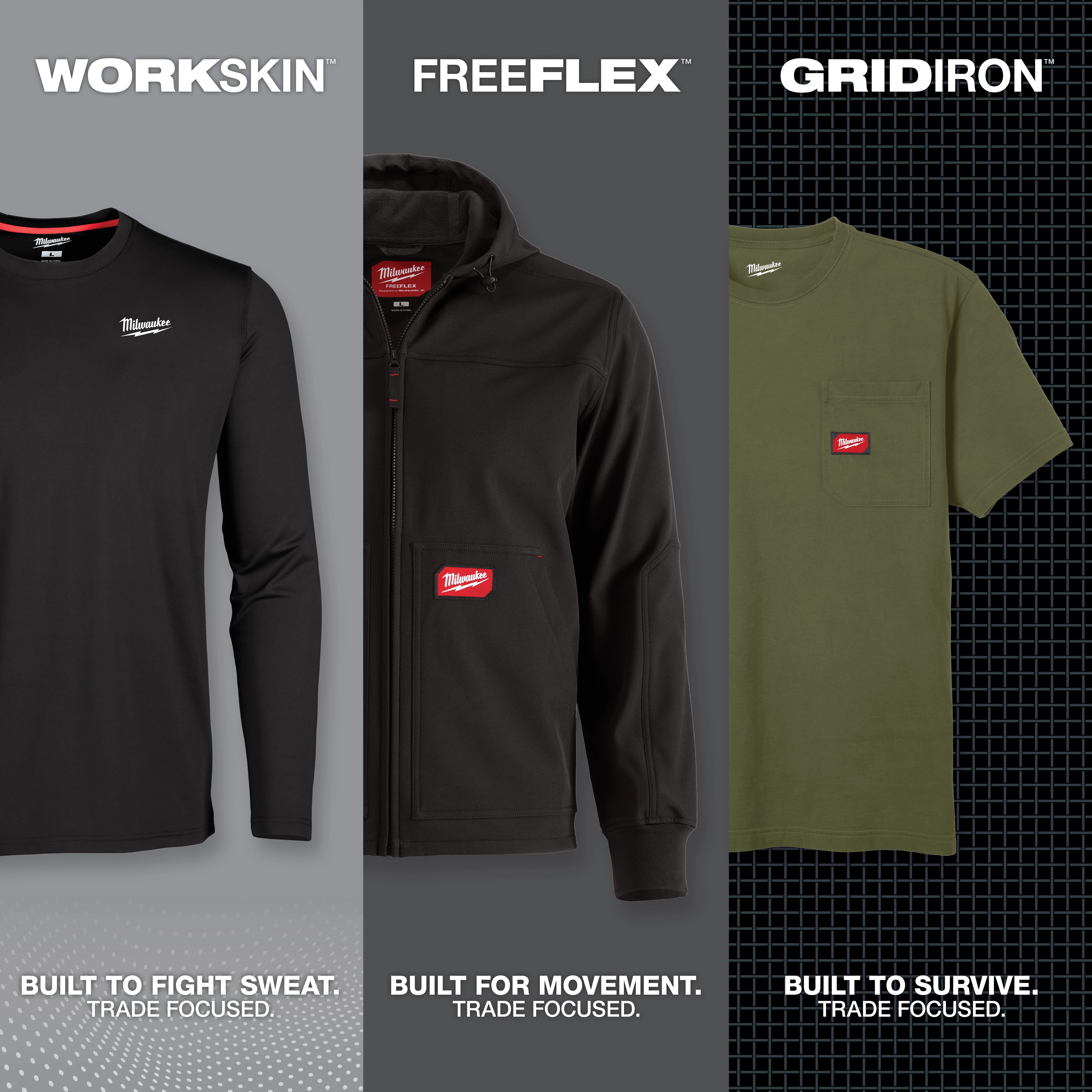 WORKSKIN™ Built to Fight Sweat. Trade Focused
FREEFLEX™ Built for Movement. Trade Focused.
GRIDIRON™ Built to Survive. Trade Focused.