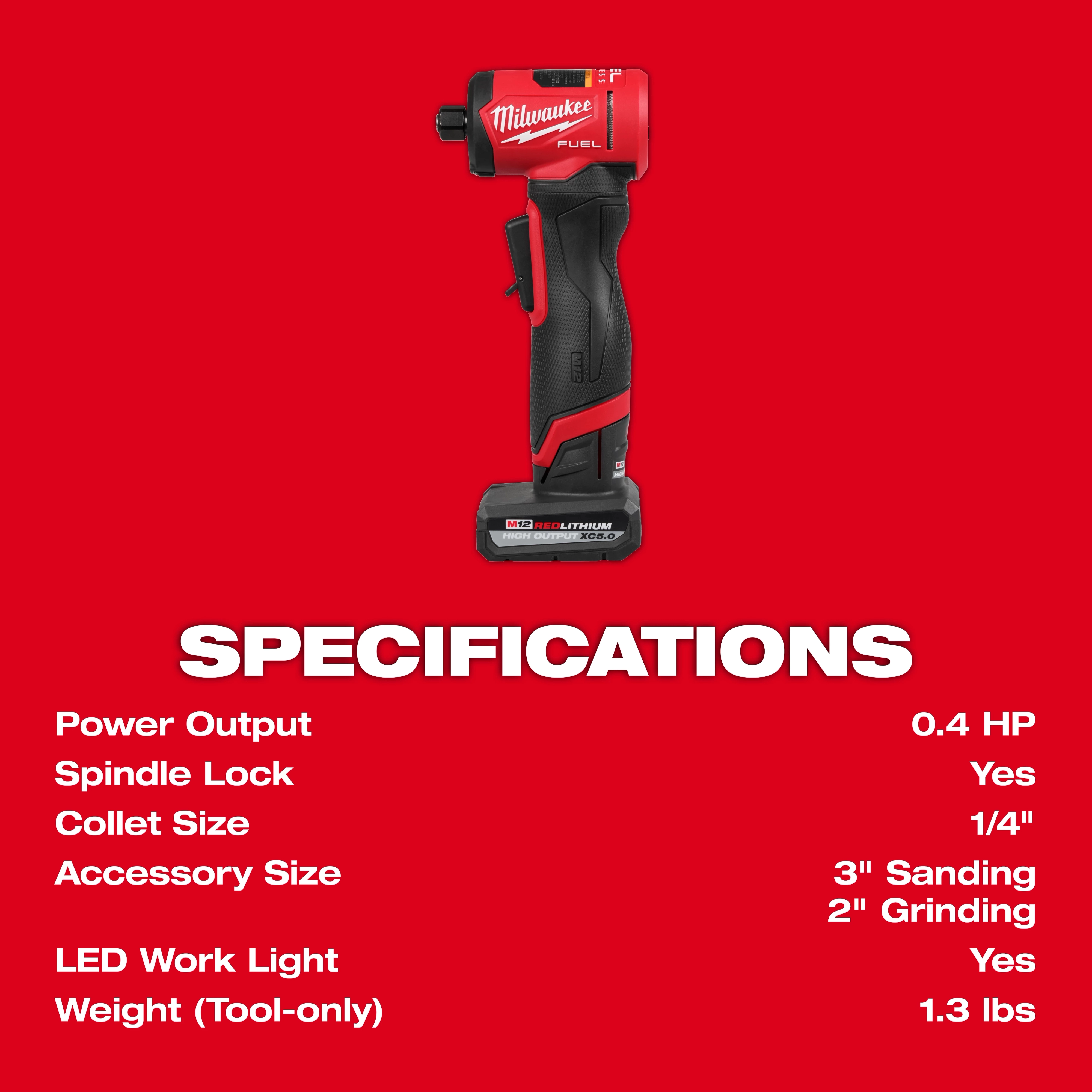 The image shows an M12 FUEL™ 1/4" Right Angle Die Grinder. Specifications: 0.4 HP power output, spindle lock, 1/4" collet size, 3" sanding and 2" grinding accessory sizes, LED work light, and 1.3 lbs weight. It is displayed with a red background and white text.