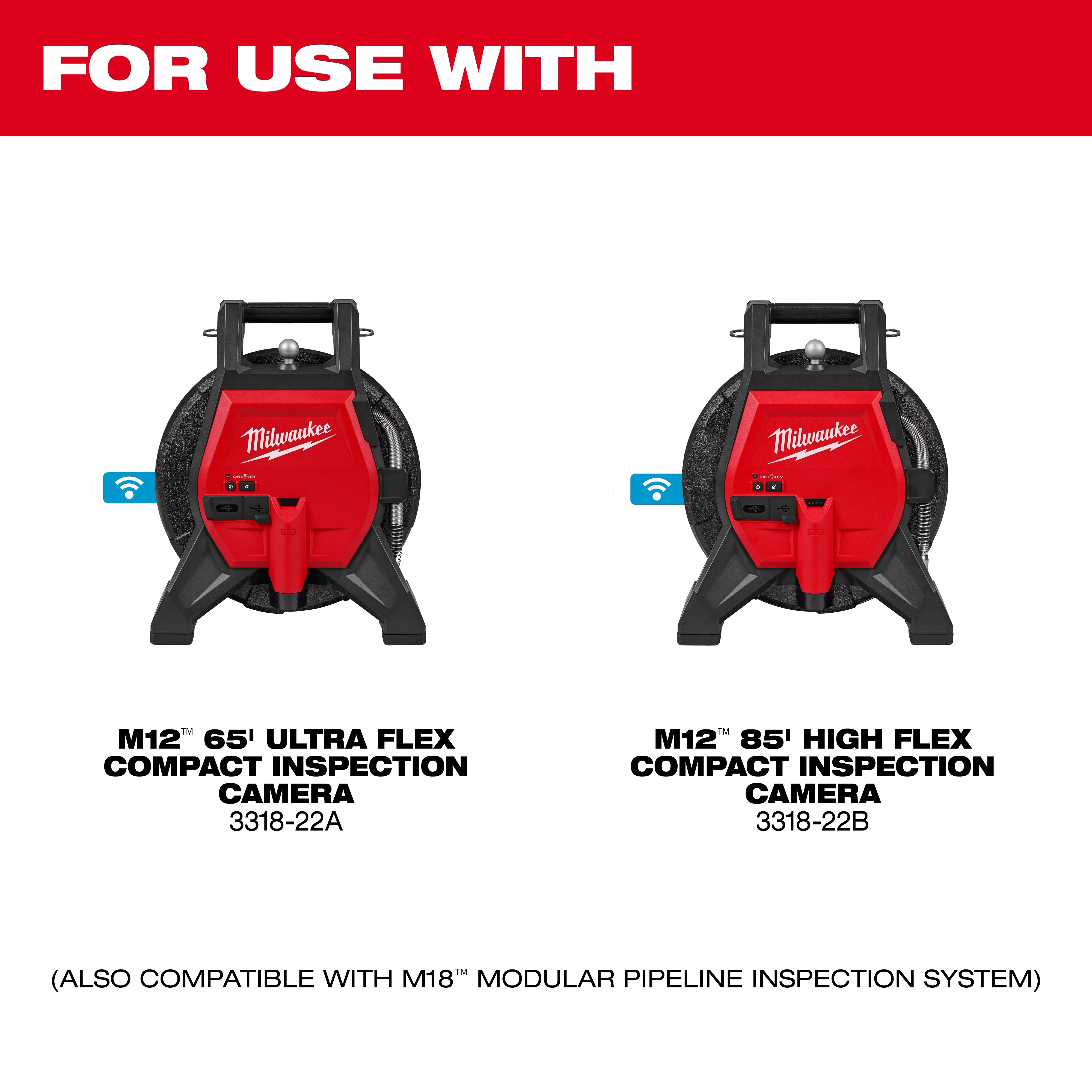 The image shows two Milwaukee inspection cameras labeled "M12 65' Ultra Flex Compact Inspection Camera 3318-22A" and "M12 85' High Flex Compact Inspection Camera 3318-22B." The top text reads "For Use With" in red. The bottom note mentions compatibility with the M18 Modular Pipeline Inspection System.