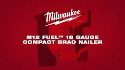 M12 FUEL 18 GAUGE COMPACT BRAD NAILER
