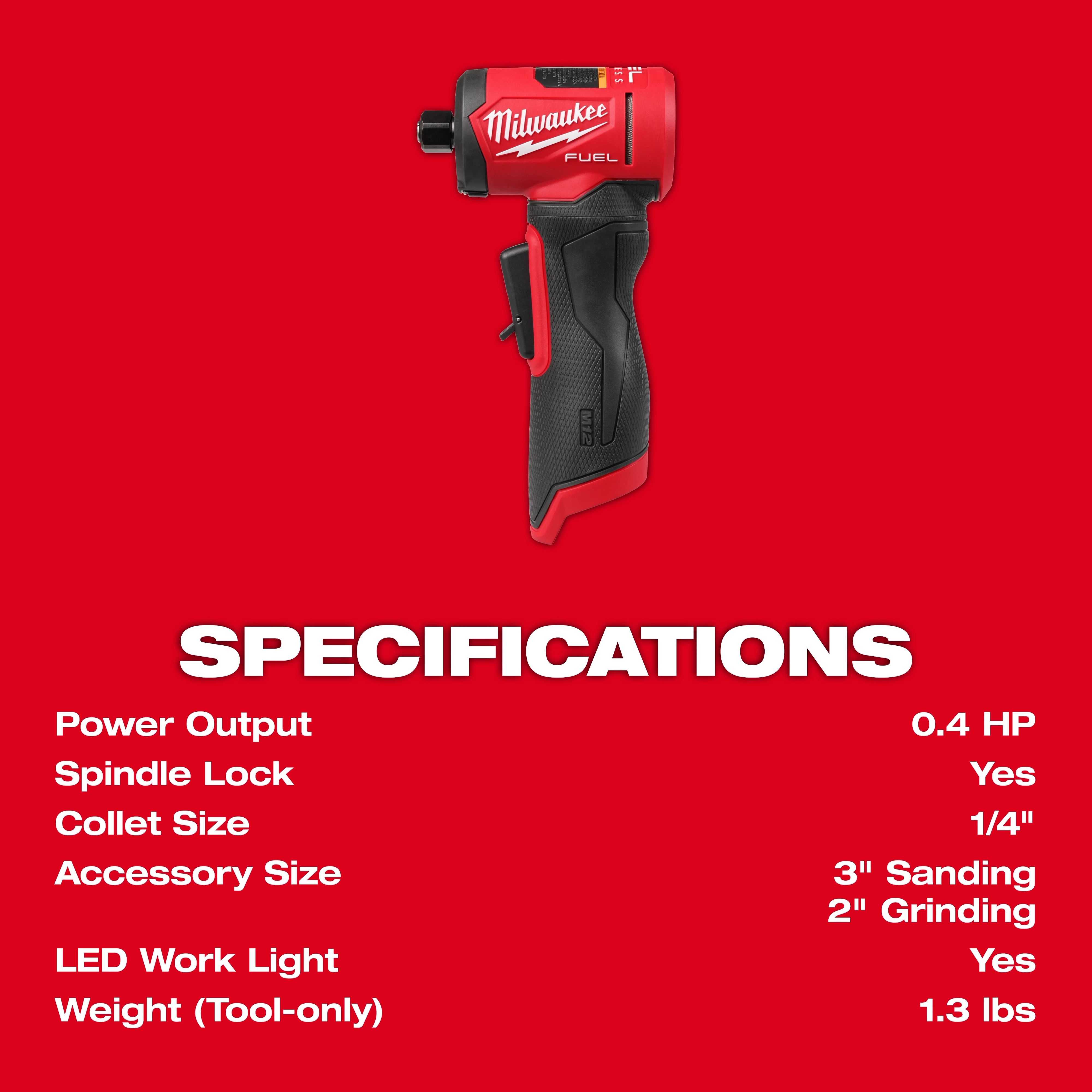 Image of the M12™ FUEL™ 1/4" Right Angle Die Grinder with specifications listed. It has a 0.4 HP power output, spindle lock, 1/4" collet size, 3" sanding, 2" grinding accessory size, LED work light, and weighs 1.3 lbs.