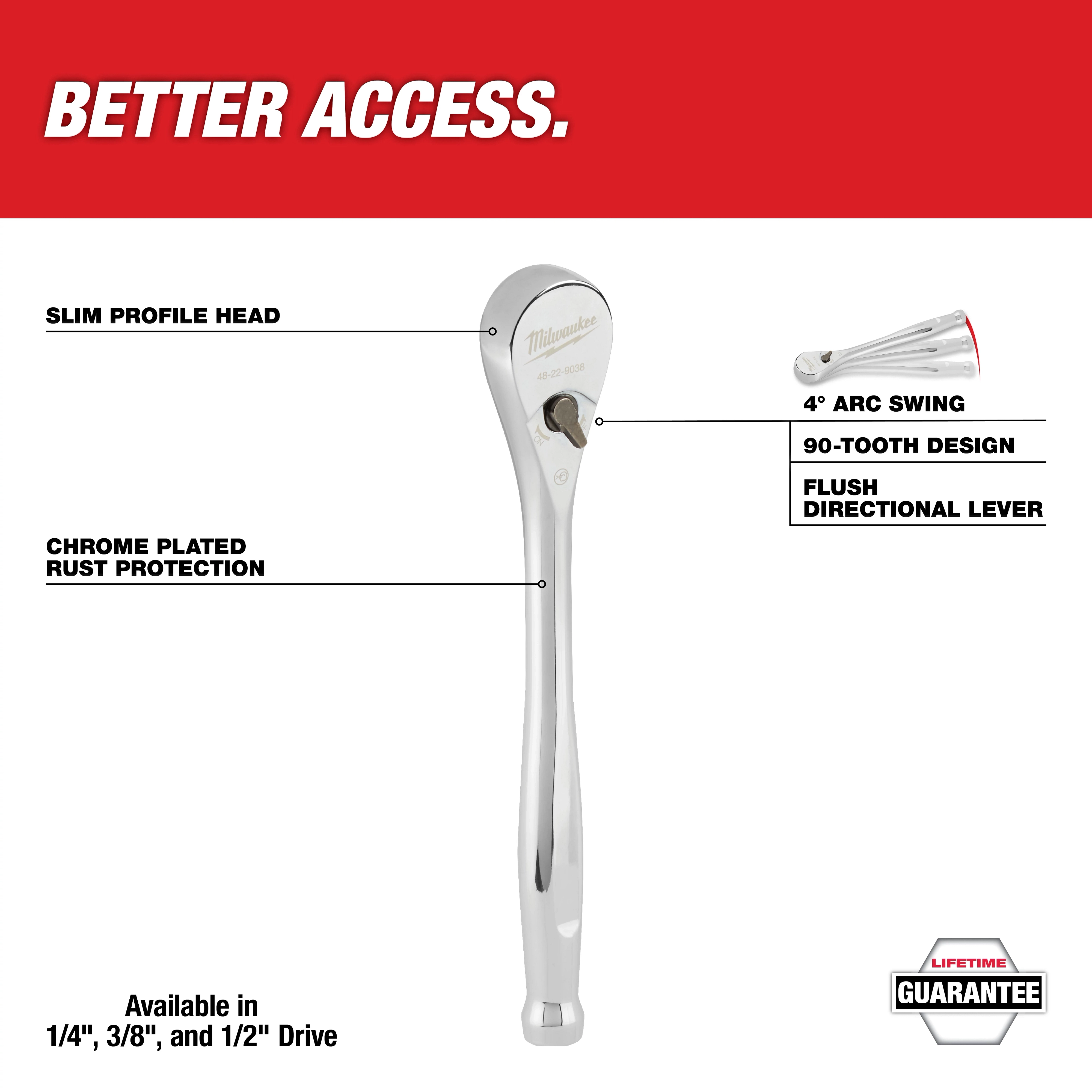 This image features a chrome-plated ratchet wrench with 90-tooth design, 4° arc swing, flush directional lever, and slim profile head for better access. It offers rust protection and is available in 1/4", 3/8", and 1/2" drive sizes, with a lifetime guarantee.